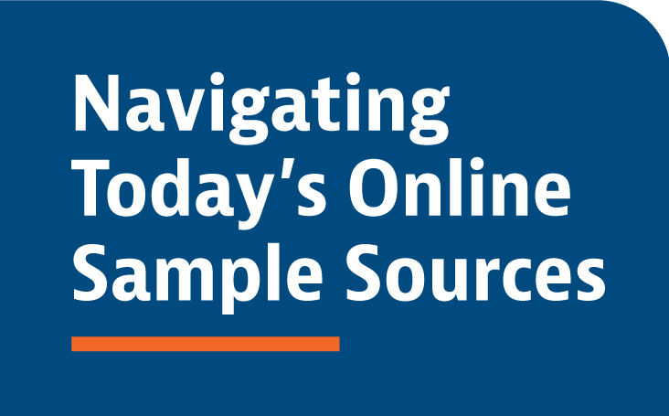 RA21 Navigating Today’s Online Sample Sources: Debunking Industry Myths to Maximize Confidence in Your Data