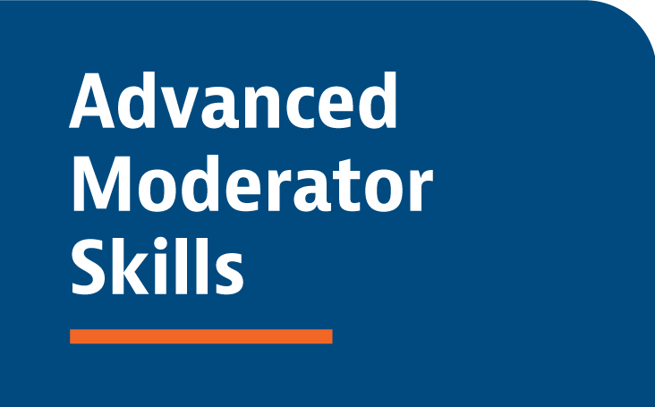 Q02 Advanced Moderator Skills: Tools and Techniques